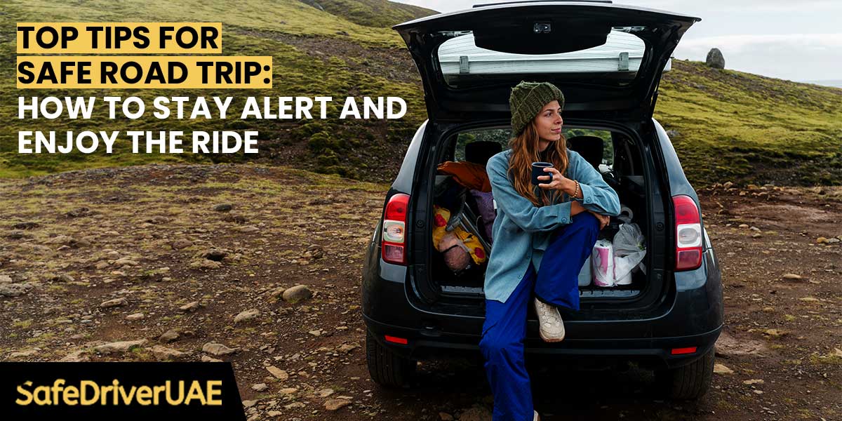 Top Tips for Safe Road Trip How to Stay Alert and Enjoy the Ride