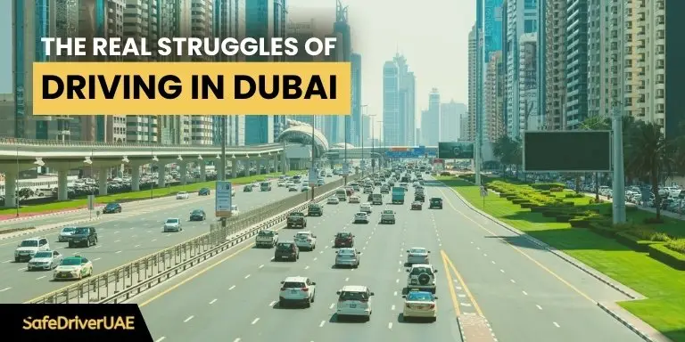 the-Real-Struggles-of-Driving-in-Dubai-And-How-Safe-Driver-UAE-Can-Save-You