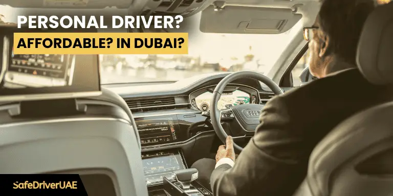 Personal-Driver-Affordable-In-Dubai-Yes.-Safe-Driver-UAE-Does