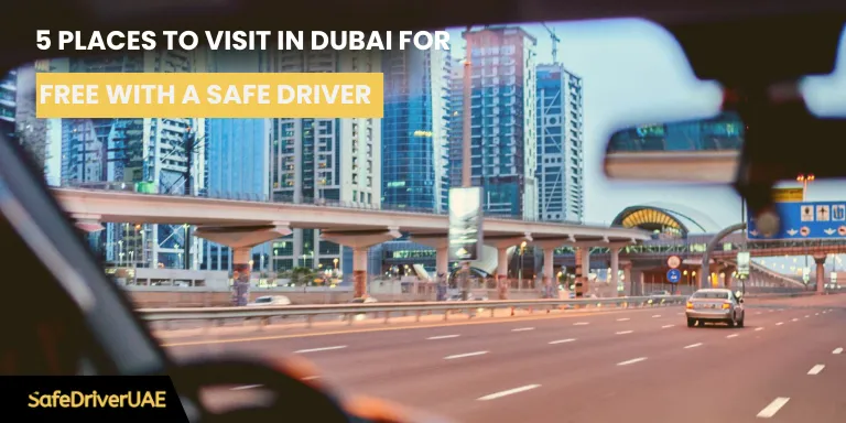 places to visit in dubai with safe driver