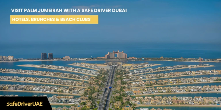 Visit Palm Jumeirah with a Safe Driver Dubai Hotels, Brunches & Beach Clubs