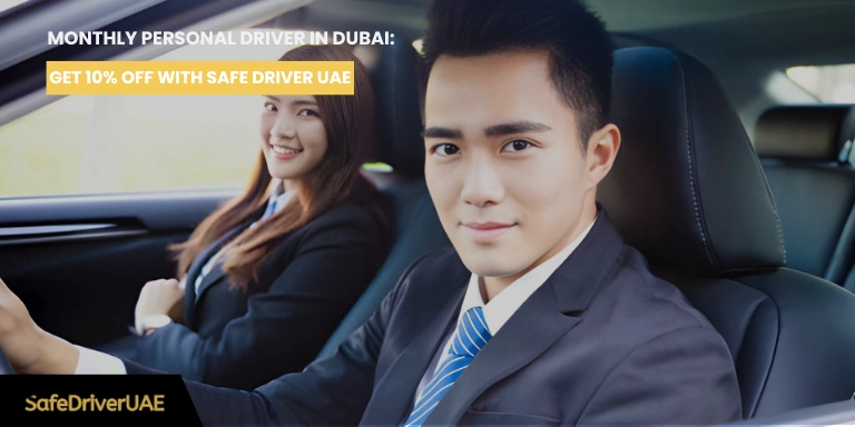 Monthly Personal Driver in Dubai Get 10% OFF with Safe Driver UAE