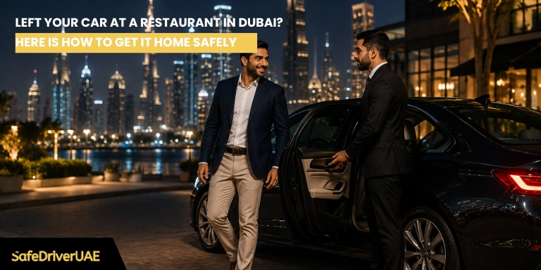 Left Your Car at a Restaurant in Dubai Here Is How to Get It Home Safely