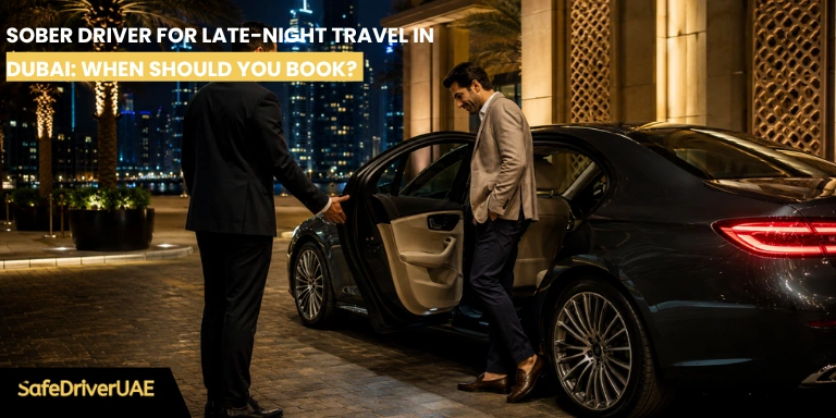 Sober Driver for Late-Night Travel in Dubai: When Should You Book?
